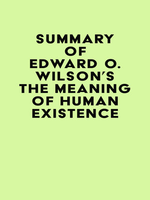 cover image of Summary of Edward O. Wilson's the Meaning of Human Existence